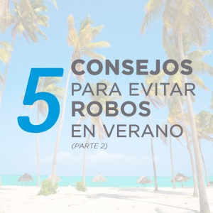 consejos para evitar robos en casa en verano